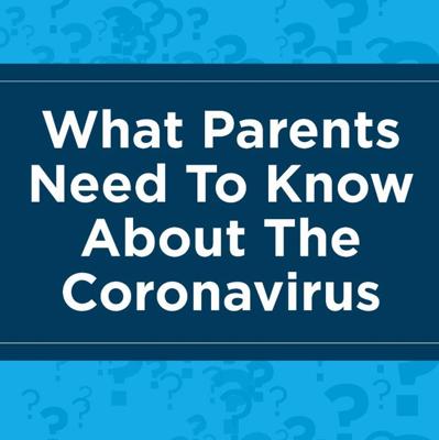 What Parents Need to Know About the Coronavirus