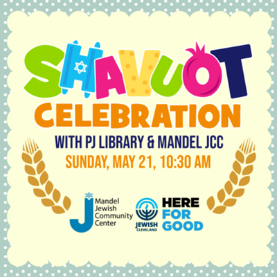 Shavuot Celebration with PJ Library® and Mandel JCC