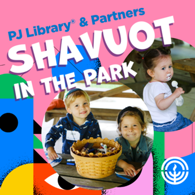 PJ Library® & Partners Shavuot in the Park