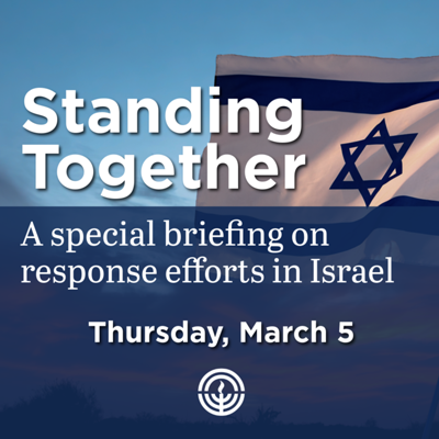 Standing Together: A Direct Update on Israel’s People and Our Response