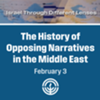 The History of Opposing Narratives in the Middle East