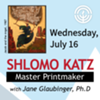Shlomo Katz: Master Printmaker