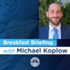 Breakfast Briefing with Michael Koplow