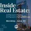 Inside Real Estate: Different Paths, Different Perspectives